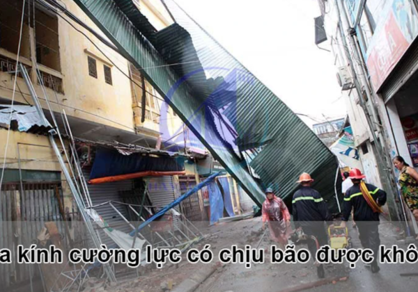 Cửa kính cường lực có chịu được bão không là câu hỏi của nhiều người.