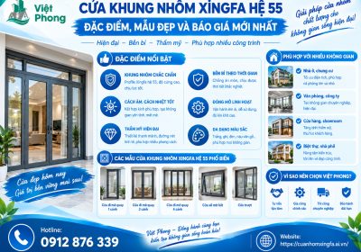 Cửa khung nhôm Xingfa hệ 55 – Đặc điểm, mẫu đẹp và báo giá mới nhất